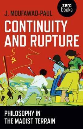 Continuity and Rupture - Philosophy in the Maoist Terrain