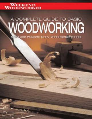 Complete Guide to Basic Woodwork