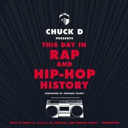 Chuck D. Presents This Day in Rap and Hip-Hop History