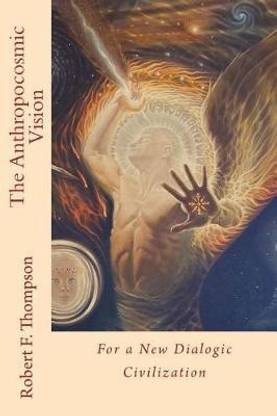 The Anthropocosmic Vision