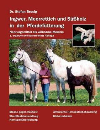 Ingwer, Meerrettich und Sussholz in der Pferdefutterung