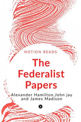 The Federalist Papers