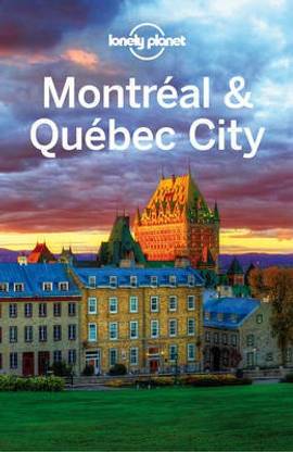 Lonely Planet Montreal & Quebec City