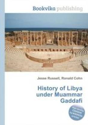 History of Libya Under Muammar Gaddafi