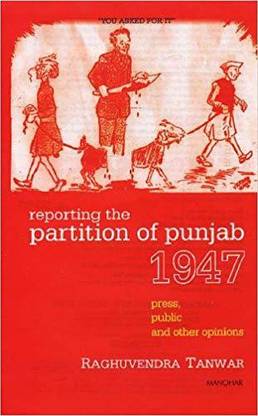 Reporting the Partition of Punjab 1947
