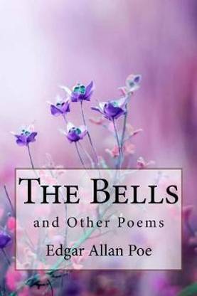 The Bells, and Other Poems Edgar Allan Poe