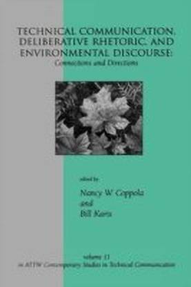 Technical Communication, Deliberative Rhetoric, and Environmental Discourse