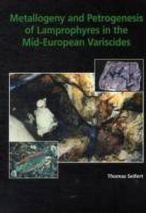 Metallogeny and Petrogenesis of Lamprophyres in the Mid-European Variscides