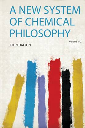 A New System of Chemical Philosophy: Volume 1