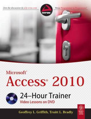 Microsoft Access 2010 24-Hour Trainer (with CD)