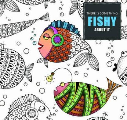 There is Something Fishy About it