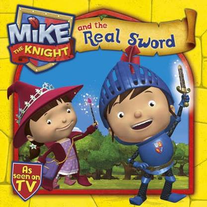 Mike the Knight and the Real Sword