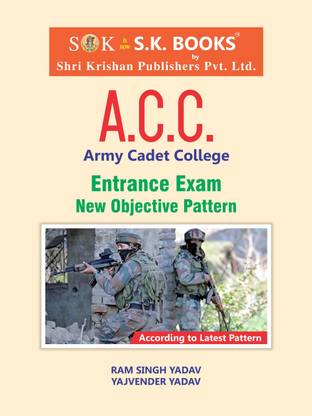 Indian Army Cadet College ACC Entrance Exam Complete Guide (Paperback, Ram Singh Yadav, Yajvendra Yadav)