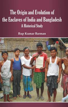 The Origin and Evolution of the Enclaves of India and Bangladesh: A Historical Study