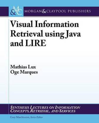 Visual Information Retrieval Using Java and Lire