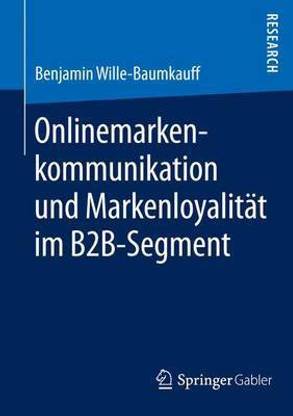 Onlinemarkenkommunikation Und Markenloyalitat Im B2B-Segment