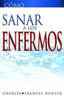 Como Sanar a Los Enfermos