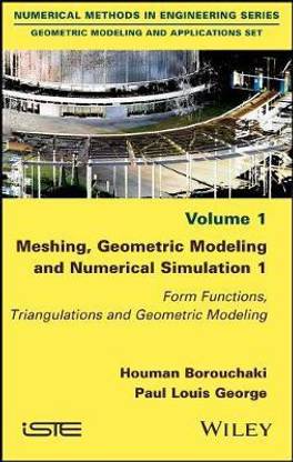 Meshing, Geometric Modeling and Numerical Simulation 1