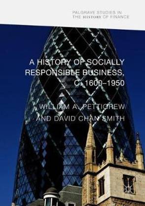 A History of Socially Responsible Business, c.1600-1950