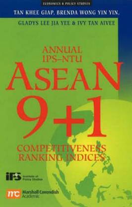 Annual IPS-NTU ASEAN 9+1 Competitiveness Ranking Indices