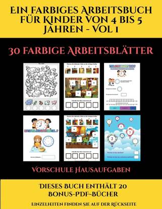 Vorschule Hausaufgaben (Ein farbiges Arbeitsbuch fur Kinder von 4 bis 5 Jahren - Vol 1)
