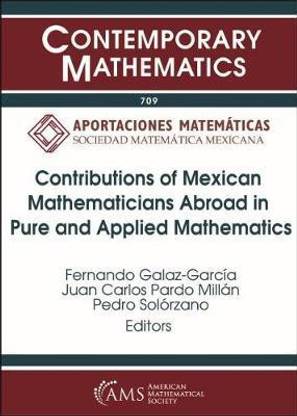 Contributions of Mexican Mathematicians Abroad in Pure and Applied Mathematics