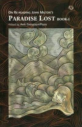 On Re-Reading John Milton's 'Paradise Lost': Book I