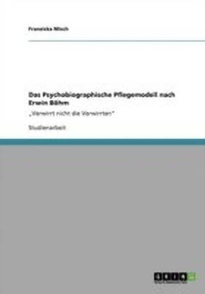 Das Psychobiographische Pflegemodell nach Erwin Boehm