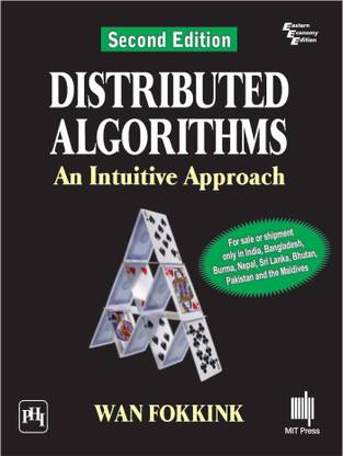 Distributed Algorithms An Intuitive Approach  - An Intuitive Approach 2 Edition