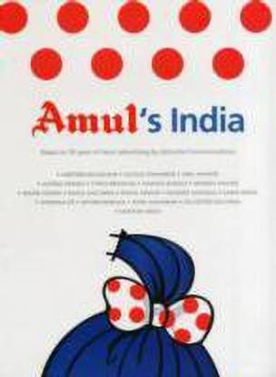 Amul's India : Based on 50 Years of Amul Advertising by Dacuncha Communication