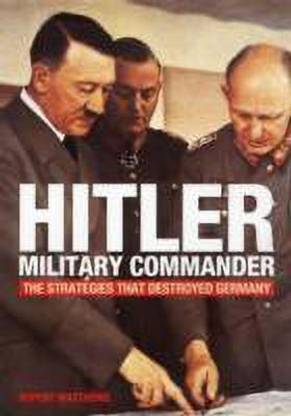 Hitler - Military Commander