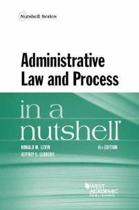 Administrative Law and Process in a Nutshell