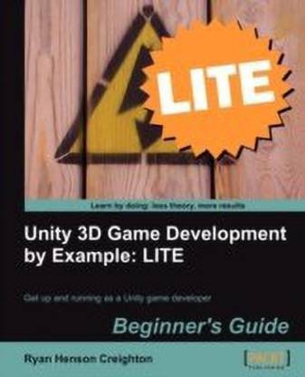 Unity 3D Game Development by Example Beginner?s Guide: LITE