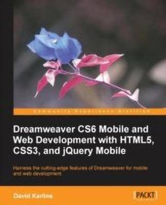 Dreamweaver CS6 Mobile and Web Development with HTML5, CSS3, and jQuery Mobile
