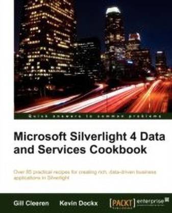 Microsoft Silverlight 4 Data and Services Cookbook