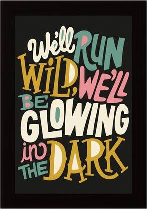 We'll Be Glowing In The Dark Coldplay Typography Art Paper Print