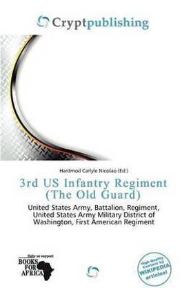 3rd Us Infantry Regiment (the Old Guard)