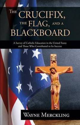 The Crucifix, the Flag, and a Blackboard