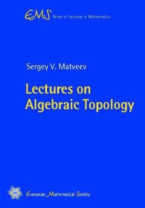 Lectures on Algebraic Topology