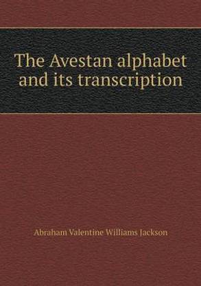 The Avestan alphabet and its transcription