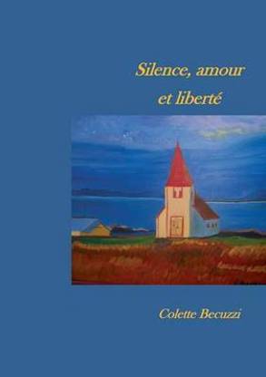 Silence, amour et liberte