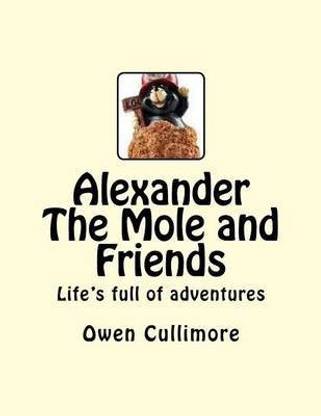 Alexander The Mole and Friends