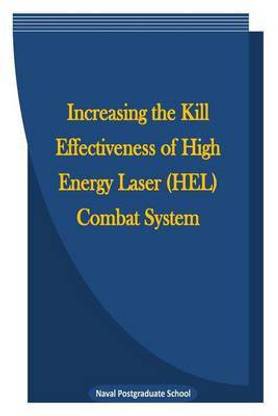 Increasing the Kill Effectiveness of High Energy Laser (Hel) Combat System