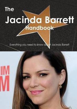 The Jacinda Barrett Handbook - Everything You Need to Know about Jacinda Barrett