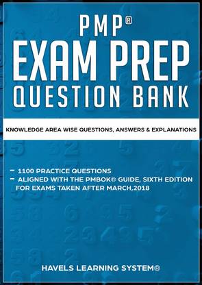 PMP Exam Question Bank 2019: Over 1100 Project Management Questions With Answers And Explanation