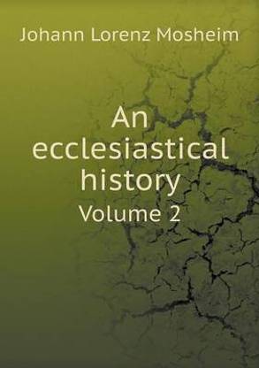 An ecclesiastical history Volume 2