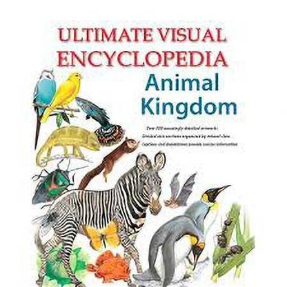 Ultimate Visual Encyclopedia Animal Kingdom