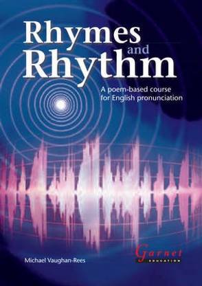 Rhymes and Rhythm - A Poem Based Course for English Pronunciation - With CD - ROM