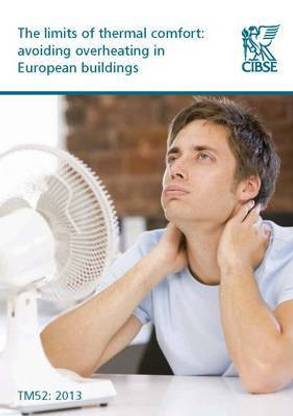 TM52 The Limits of Thermal Comfort: Avoiding Overheating in European Buildings 2013