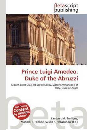 Prince Luigi Amedeo, Duke of the Abruzzi